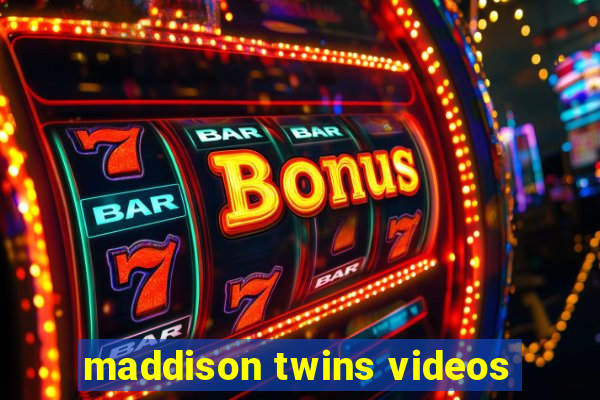 maddison twins videos